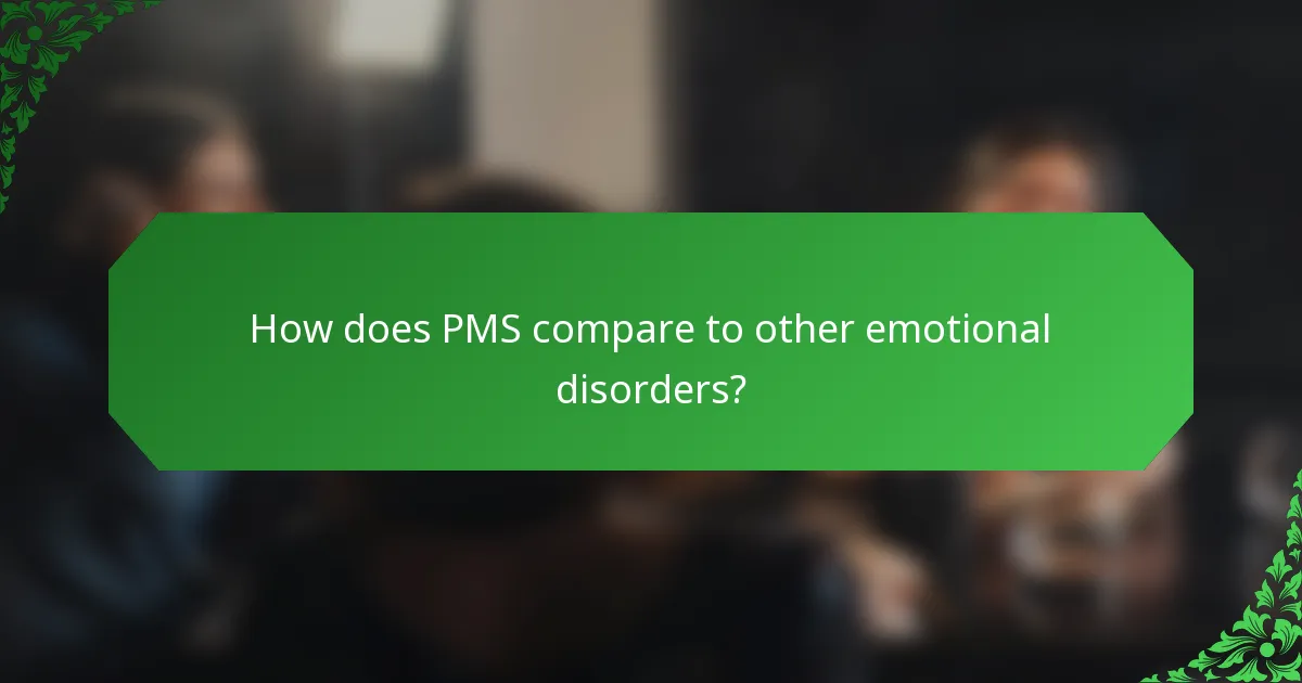 How does PMS compare to other emotional disorders?