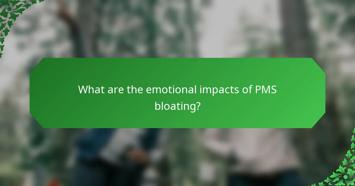 What are the emotional impacts of PMS bloating?